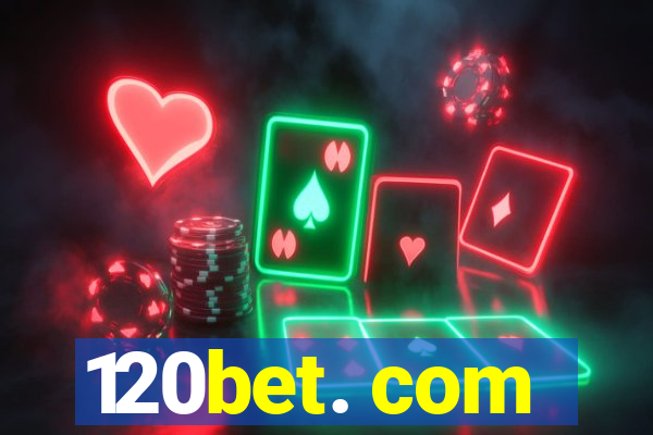 120bet. com